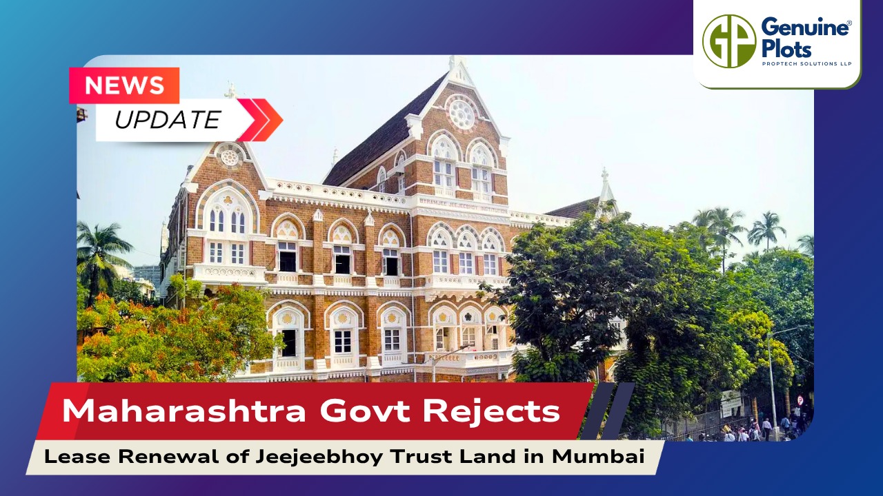 Maharashtra Govt Rejects Lease Renewal of Jeejeebhoy Trust Land in Mumbai